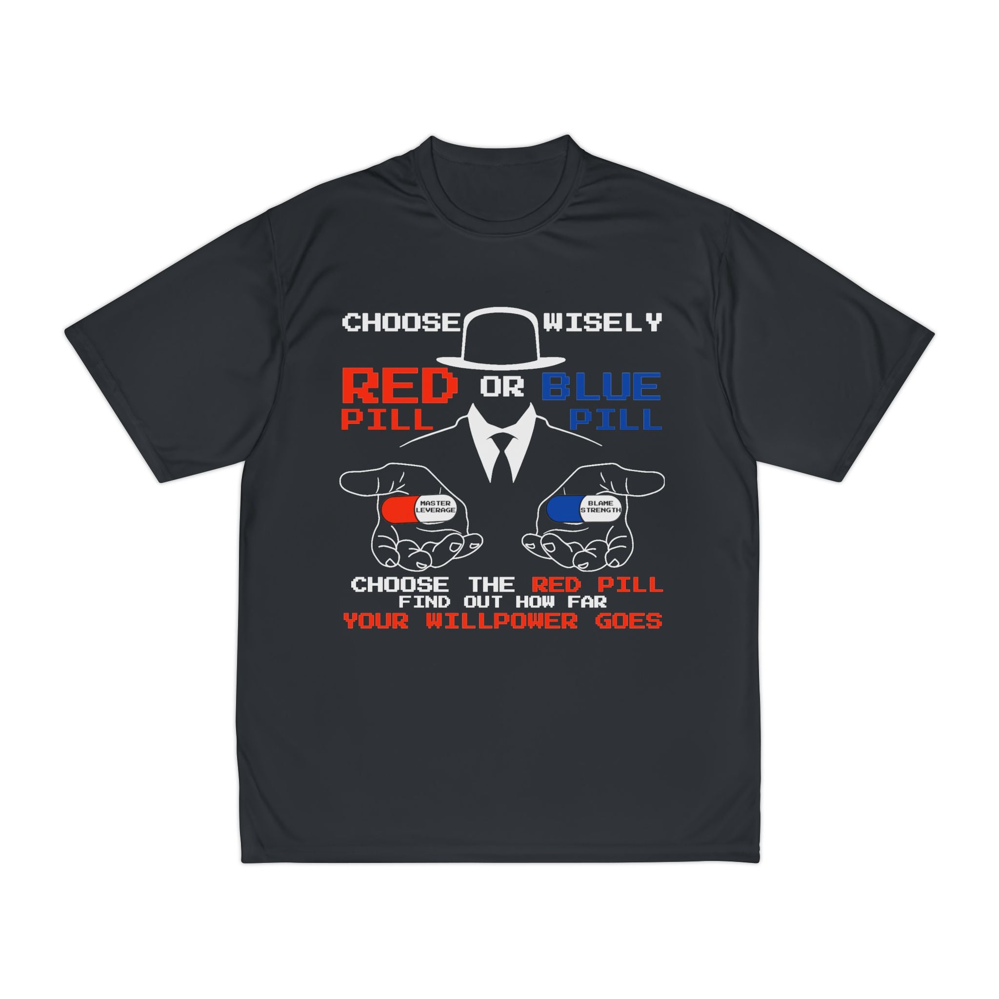 CHOOSE WISELY Performance T-Shirt